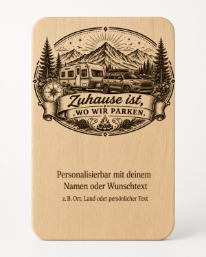2er Set Vesperbretter Camping „Zuhause ist, wo wir parken“ – personalisierte Holzbrettchen 15×24 cm - Wohnwagen